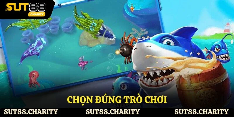 Chọn đúng trò chơi