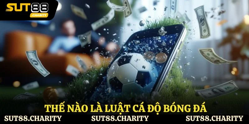 Thế nào là luật cá độ bóng đá