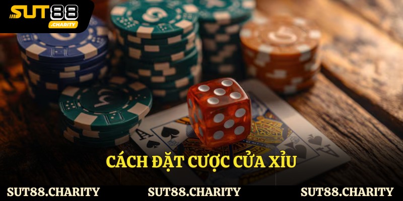 Cách đặt cược cửa xỉu