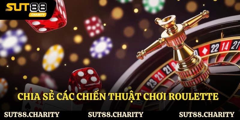 Chia sẻ các chiến thuật chơi Roulette 