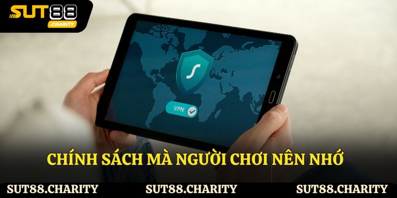 Chính sách mà người chơi nên nhớ