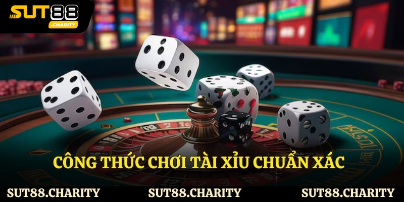 Công thức chơi tài xỉu chuẩn xác