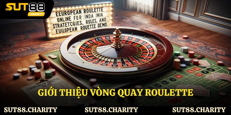 Giới thiệu vòng quay roulette