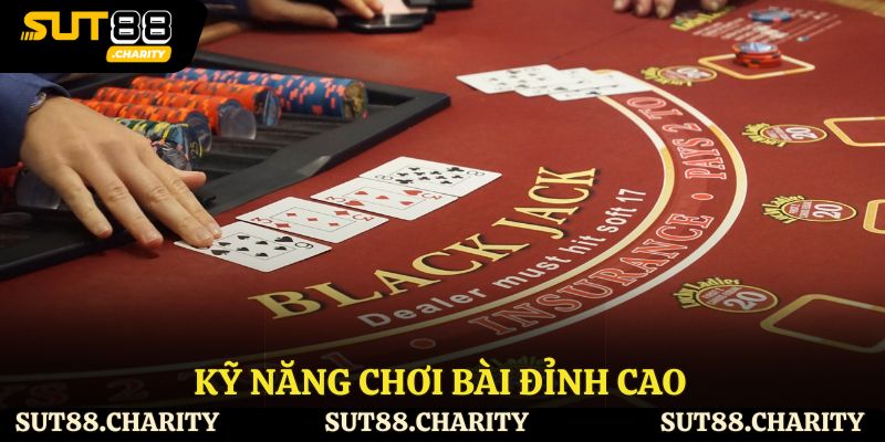 Kỹ năng chơi bài đỉnh cao