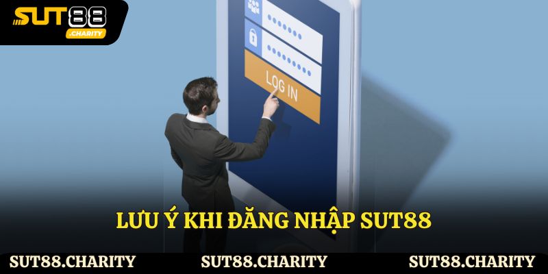 Lưu ý khi đăng nhập Sut88