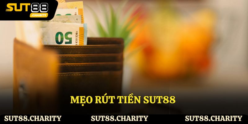 Mẹo rút tiền Sut88