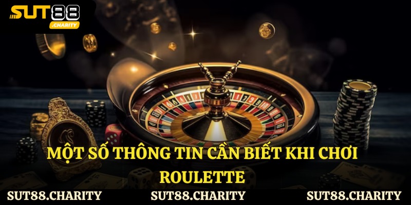Một số thông tin cần biết khi chơi Roulette