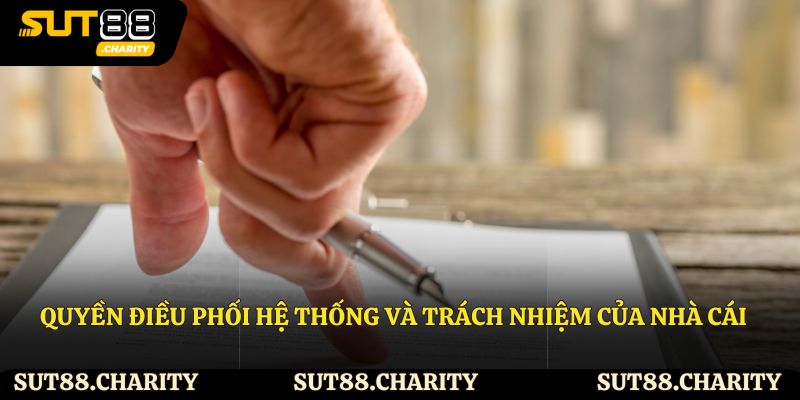 Quyền điều phối hệ thống và trách nhiệm của nhà cái