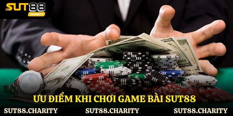 Ưu điểm khi chơi game bài Sut88